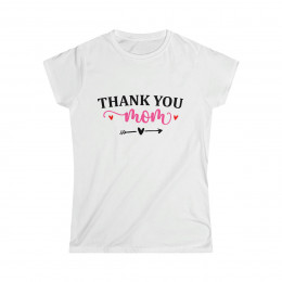 Thank You Mom - Women's Softstyle Tee