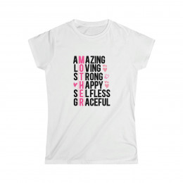 Mother- Amazing, Loving, Strong, Happy, Selfless, Graceful - Women's Softstyle Tee