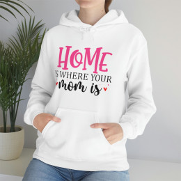 Home is Where Your Mom Is - Unisex Heavy Blend™ Hooded Sweatshirt