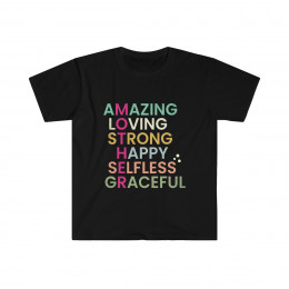 Mother - Amazing, Loving, Strong, Happy, Selfless, Graceful - Black Unisex Softstyle T-Shirt