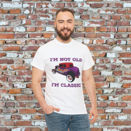 I'm Not Old I'm Classic, Unisex Heavy Cotton Tee, Father's Day, Hot Rod, Rat Rod, Best Dad, Vintage