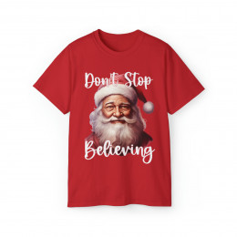 Don't Stop Believing - Unisex Ultra Cotton Tee, Christmas T-Shirt, XMas Tee, Great Gift, Christmas Present, Santa Claus, Vintage Santa