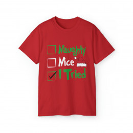 Naughty, Nice, I Tried - Christmas T-Shirt, XMas Tee, Great Gift, Holiday Spirit, Grinch, Christmas Present, Gift for Friend